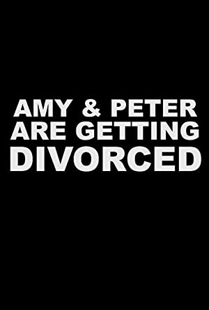 دانلود فیلم Amy and Peter Are Getting Divorced 2021